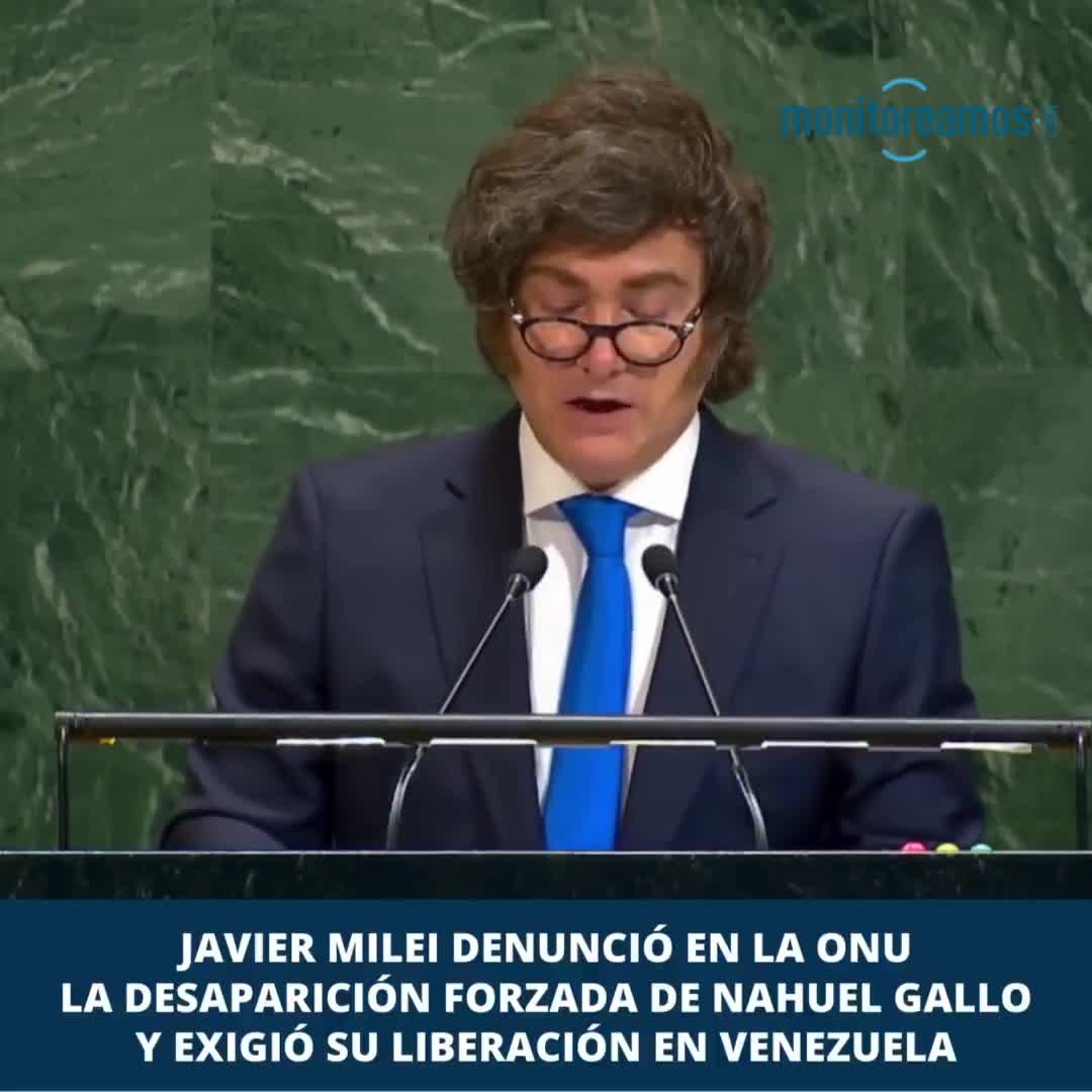 Javier Milei denounced at the UN the forced disappearance of Argentine gendarme Nahuel Gallo, kidnapped in Venezuela, and demanded his release.